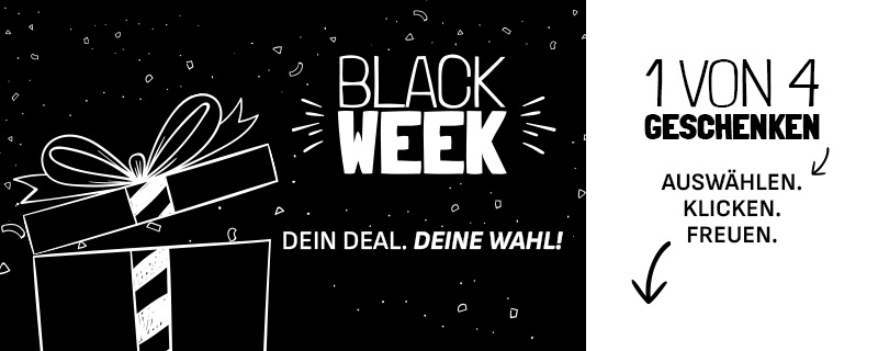 Schwarzes Banner mit gezeichneter Geschenkbox und großer Aufschrift „Black Week“. Darunter steht „Dein Deal. Deine Wahl!“. Rechts daneben Text „1 von 4 Geschenken – auswählen, klicken, freuen“.