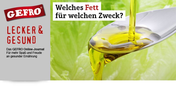 Welches Fett für welchen Zweck? GEFRO